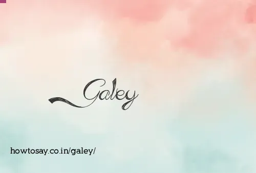 Galey