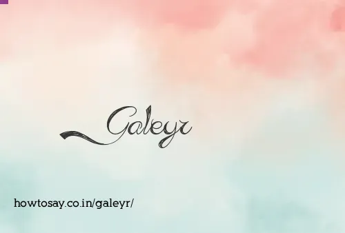 Galeyr