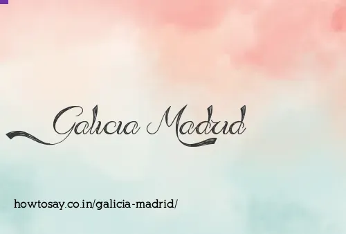 Galicia Madrid