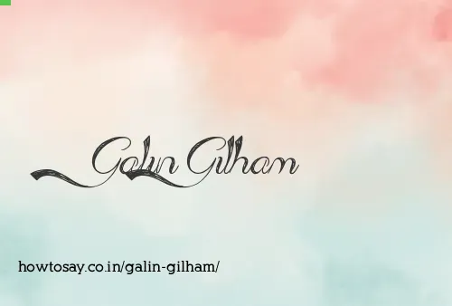 Galin Gilham