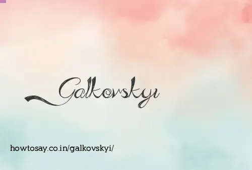 Galkovskyi