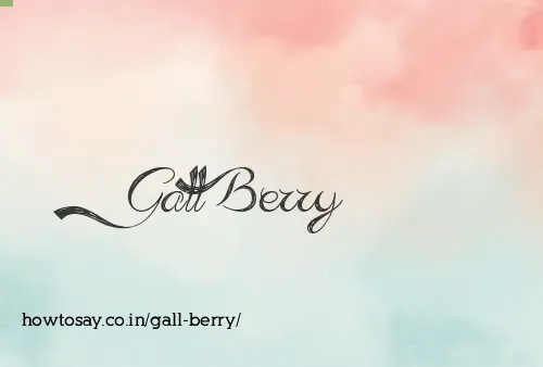 Gall Berry