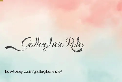 Gallagher Rule