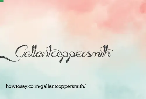 Gallantcoppersmith