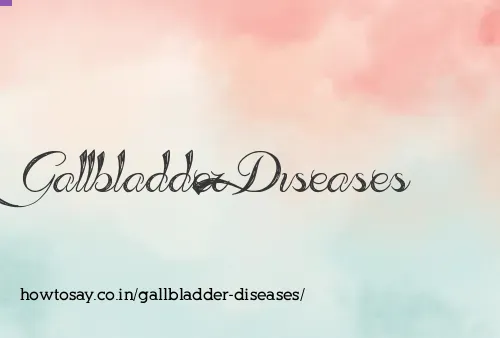 Gallbladder Diseases