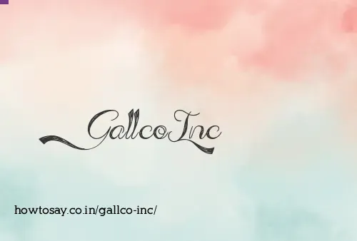 Gallco Inc