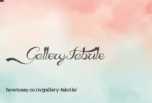 Gallery Fabrile