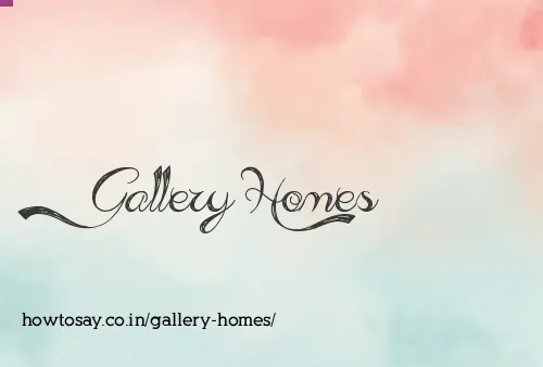 Gallery Homes