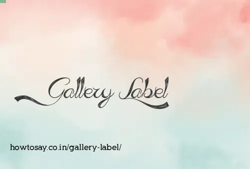 Gallery Label