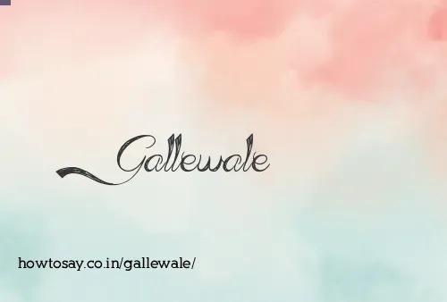 Gallewale