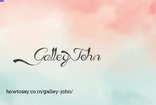 Galley John