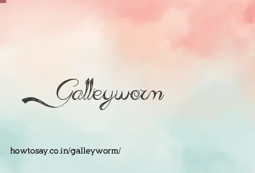 Galleyworm