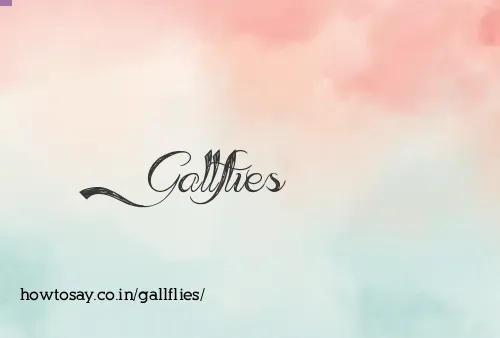 Gallflies