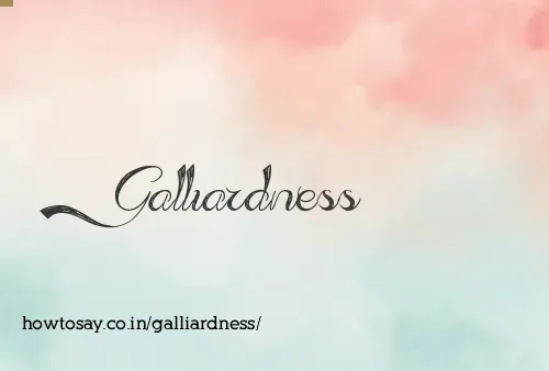 Galliardness