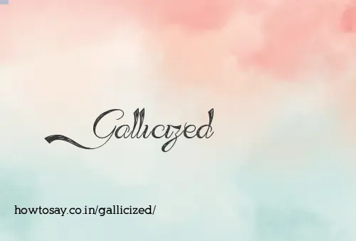 Gallicized