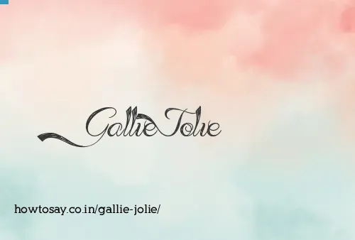 Gallie Jolie