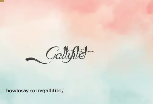 Gallifilet
