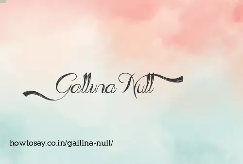 Gallina Null