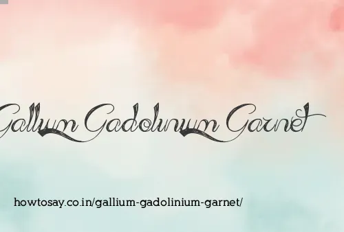 Gallium Gadolinium Garnet