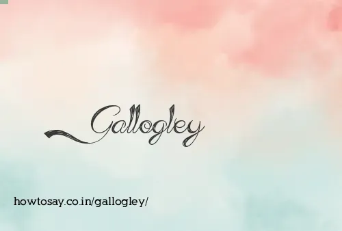 Gallogley