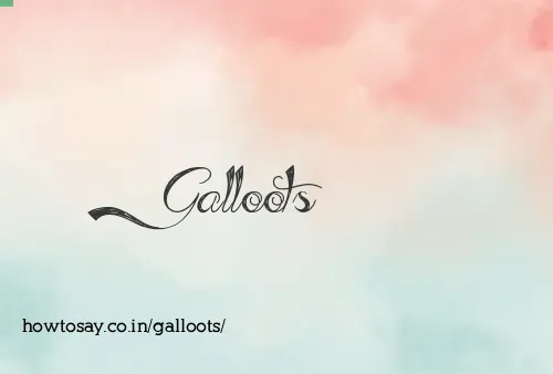 Galloots