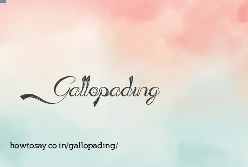 Gallopading