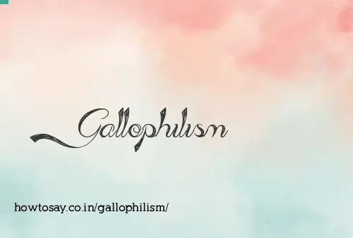 Gallophilism