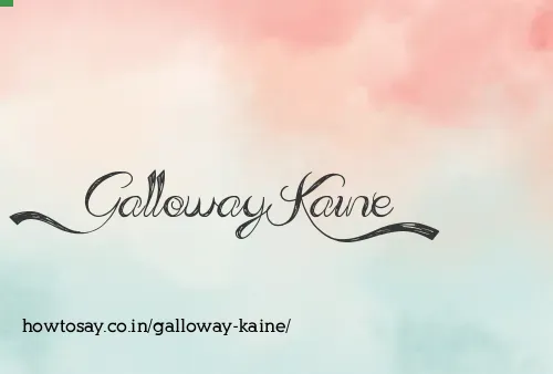 Galloway Kaine