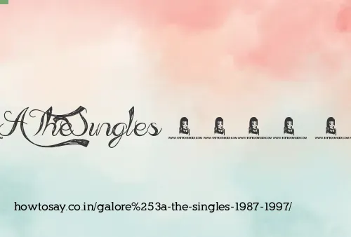 Galore: The Singles 1987 1997
