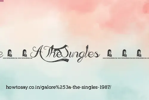 Galore: The Singles 1987
