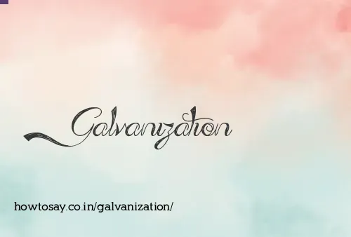 Galvanization