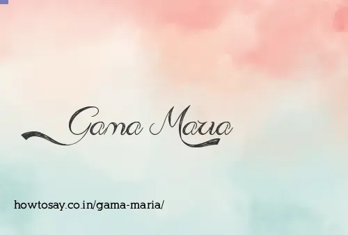 Gama Maria