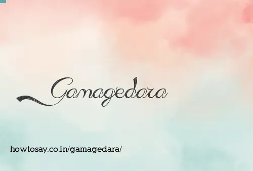 Gamagedara