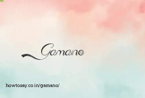 Gamano