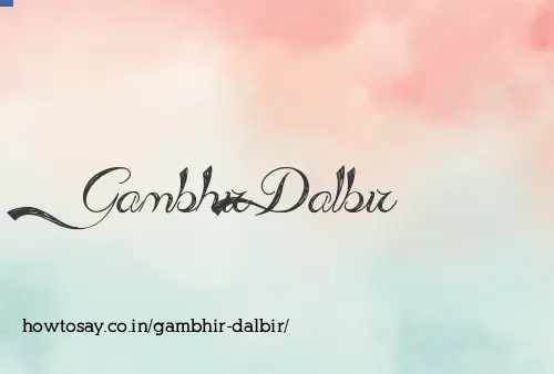 Gambhir Dalbir