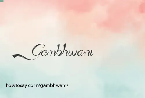 Gambhwani