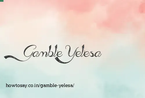 Gamble Yelesa