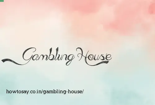 Gambling House