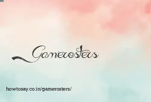 Gamerosters