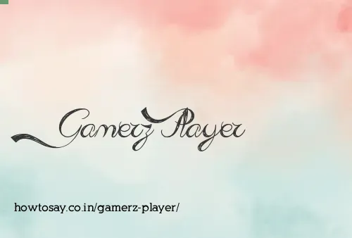 Gamerz Player