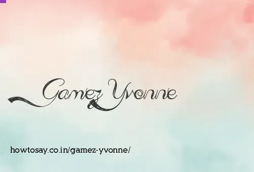 Gamez Yvonne