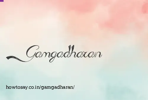 Gamgadharan