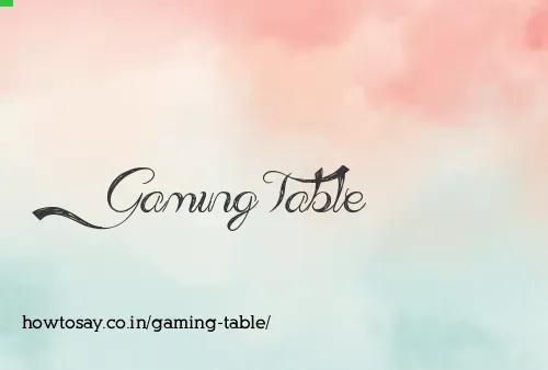 Gaming Table