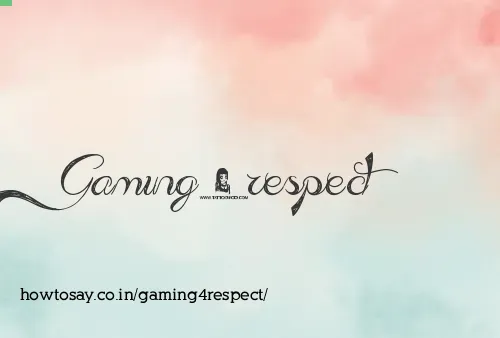 Gaming4respect