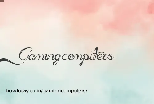 Gamingcomputers
