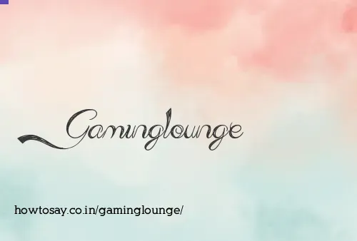 Gaminglounge