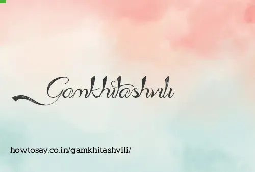 Gamkhitashvili
