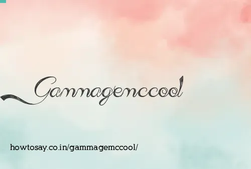 Gammagemccool