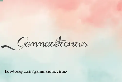 Gammaretrovirus