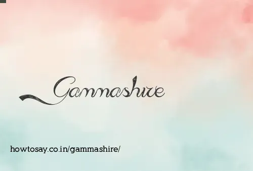 Gammashire